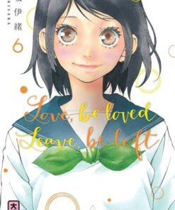 Love, be loved Leave, be left  - Tome 6