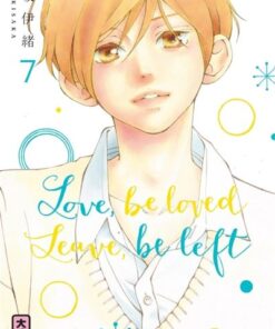 Love, be loved Leave, be left  - Tome 7