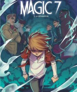 Magic 7 - Tome 5 - la séparation