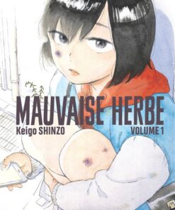 Mauvaise herbe vol.1