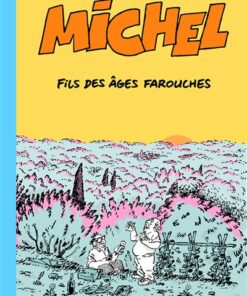 Michel, Fils des âges farouches