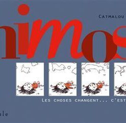 Mimosa - les choses changent. C'est énervant