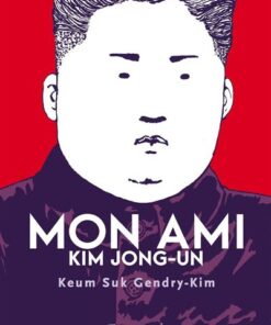 Mon ami Kim Jong-un