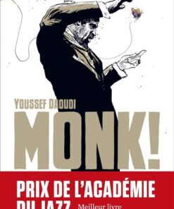 Monk ! Thelonious, Pannonica... une amitié, une révolution m