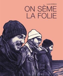 On seme la folie - histoire complète