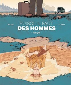 Puisqu'il faut des hommes - histoire complète