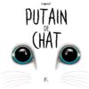 Putain de chat T02