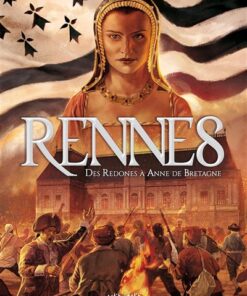 Rennes T1, des Redones à Anne de Bretagne