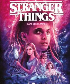 Stranger Things - Dans les flammes