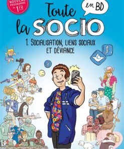 Toute la socio en BD T1 : Socialisation, liens sociaux et déviance