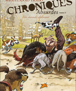Chroniques absurdes - Tome 1 - Un monde délirant