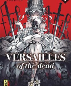 Versailles of the dead - Tome 1