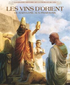 Vinifera - les Vins d'Orient, de Babylone aux pharaons