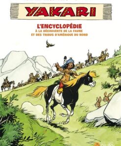 Yakari, l'encyclopédie : A la découverte de la faune et des tribus d'Amérique