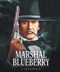 Marshal Blueberry - Tome 0 - Marshal Blueberry - Intégrale complète