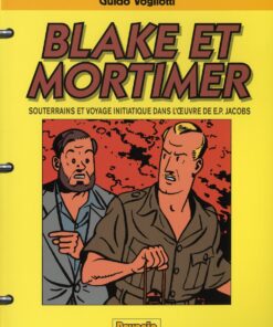 Blake et Mortimer - Souterrains et voyage initiatique dans l'oeuvre de E.P. Jacobs