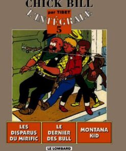 Chick Bill - L'Intégrale, tome 5 : Les Disparus du Mirific - Le Dernier des Bull - Montana Kid