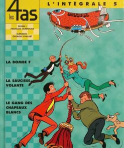 Les 4 As : L'Intégrale, tome 5 : La Bombe F - La Saucisse volante - Le Gang des chapeaux blancs