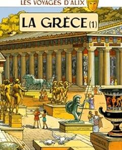 Les Voyages d'Alix : La Grèce, tome 1