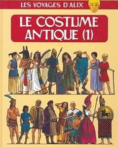 Les Voyages d'Alix : Le Costume antique, tome 1