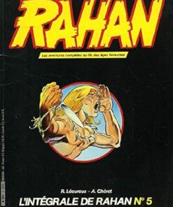 L'INTEGRALE DE RAHAN, N° 5, LES AVENTURES COMPLETES DU FILS DES AGES FAROUCHES