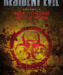 Vol.4 Resident Evil - Roman (Aux Portes de l'Enfer)