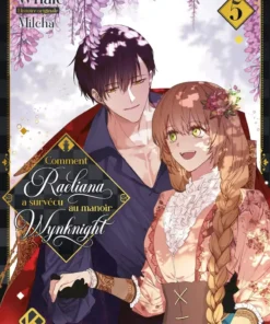 Vol.5 Comment Raeliana a survécu au manoir Wynknight