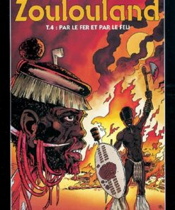 Zoulouland T04: Par le fer et par le feu