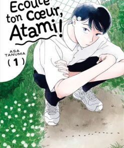 Écoute ton coeur, Atami ! T01