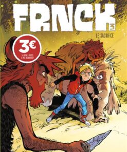 FRNCK - Tome 3 - Le sacrifice (Prix réduit)