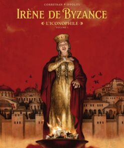 Les Reines de sang - Irène de Byzance, l'iconophile T01