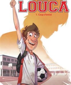 Louca - Tome 1 - Coup d'envoi (Indispensables)