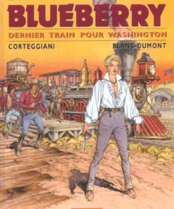 La Jeunesse de Blueberry - Tome 12 Dernier train pour Washington