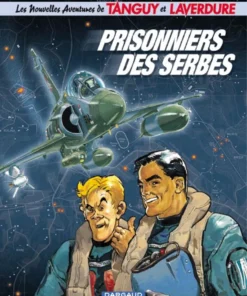 Les Chevaliers du ciel Tanguy et Laverdure - Tome 1 Prisonniers des Serbes