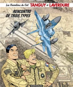 Les Chevaliers du ciel Tanguy et Laverdure - Tome 5 Rencontre de trois types