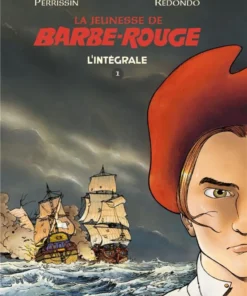 La Jeunesse de Barbe-Rouge intégrale - Tome 1 La Jeunesse de Barbe-Rouge intégrale - tome 1