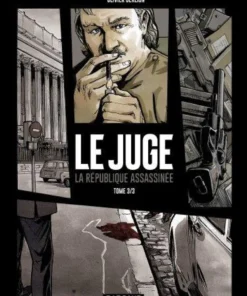 Le Juge, la République assassinée - Tome 3 Le Juge, la République assassinée - tome 3