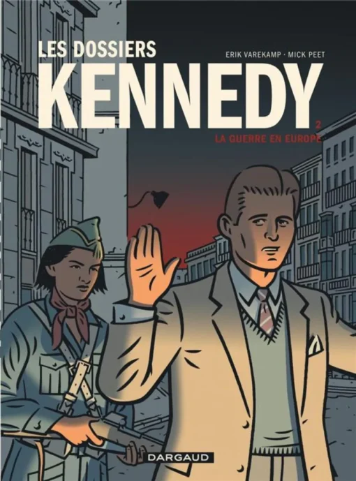 Les Dossiers Kennedy - Tome 2 La Guerre en Europe