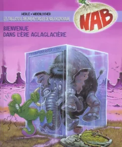 Les Tribulations apeupréhistoriques de Nabuchodinosaure - Tome 11 Bienvenue dans l'ère aglaglacière