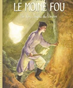 Le Moine Fou - Intégrales - Tome 1 He Pao, joyau du fleuve