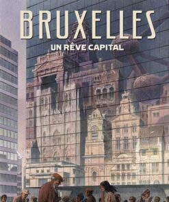 Bruxelles - un rêve capital