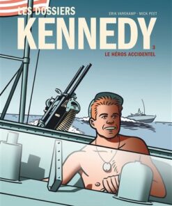 Les Dossiers Kennedy - Tome 3 Le Héros accidentel