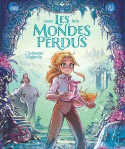 Les Mondes perdus - Tome 2 - la danseuse d'Angkor Vat