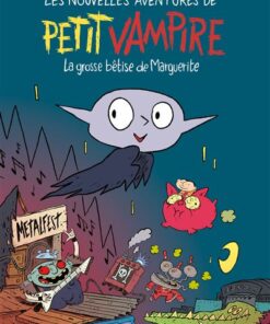 Les Nouvelles aventures de Petit Vampire T1 - La Grosse bêtise de Marguerite