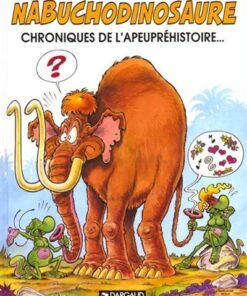 Les Tribulations apeupréhistoriques de Nabuchodinosaure - Tome 2 Chroniques de l'apeupréhistoire...