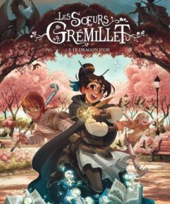 Les soeurs Grémillet - Tome 7 - le dragon dor