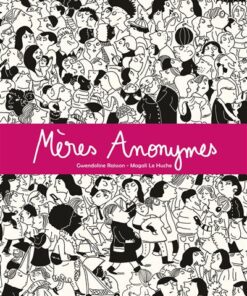 Mères Anonymes - Tome 0 Mères Anonymes