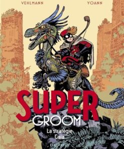 SuperGroom - Tome 3 - la stratégie Gaïa