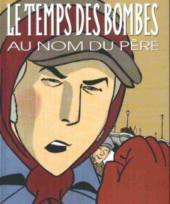 Le Temps des bombes Tome 1