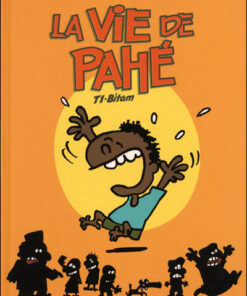 La Vie de Pahé Tome 1